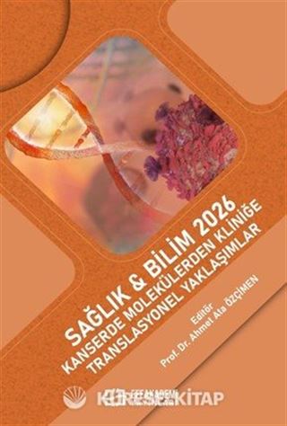 Sağlık - Bilim 2026: Kanserde Molekülerden Kliniğe Translasyonel Yaklaşımlar