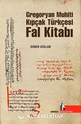 Gregoryan Muhiti Kıpçak Türkçesi Fal Kitabı