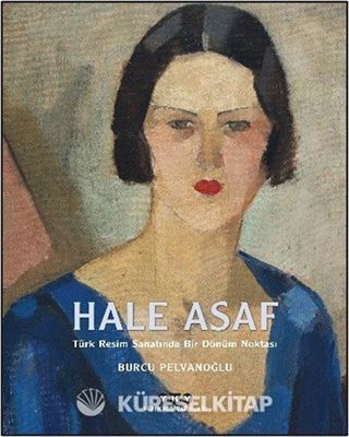 Hale Asaf Türk Resim Sanatında Bir Dönüm Noktası (Karton Kapak)