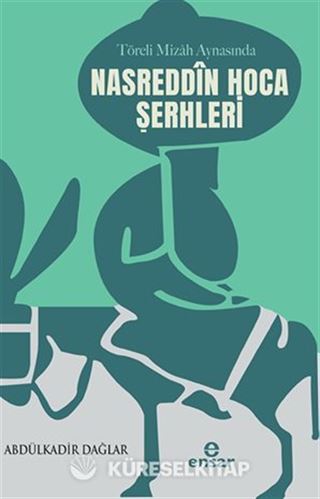 Töreli Mizah Aynasında Nasreddin Hoca Şerhleri