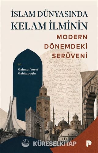 İslam Dünyasında Kelam İlminin Modern Dönemdeki Serüveni