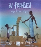 Su Prensesi Kuyu İnşa Ediyor