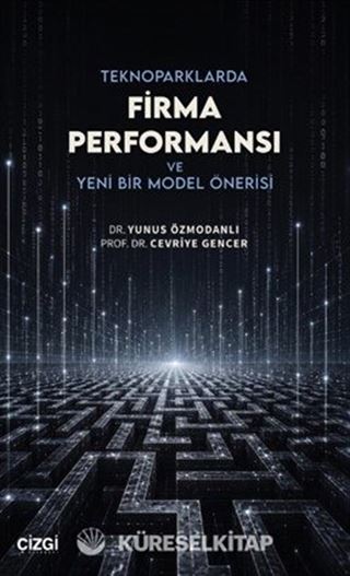 Teknoparklarda Firma Performansı ve Yeni Bir Model Önerisi
