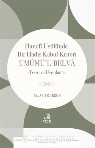 Hanefi Usûlünde Bir Hadis Kabul Kriteri: Umûmü'l-Belva