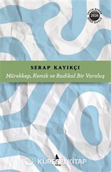 Mürekkep, Kemik ve Radikal Bir Varoluş