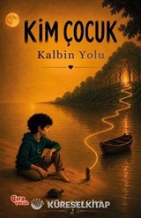 Kim Çocuk 2 / Kalbin Yolu