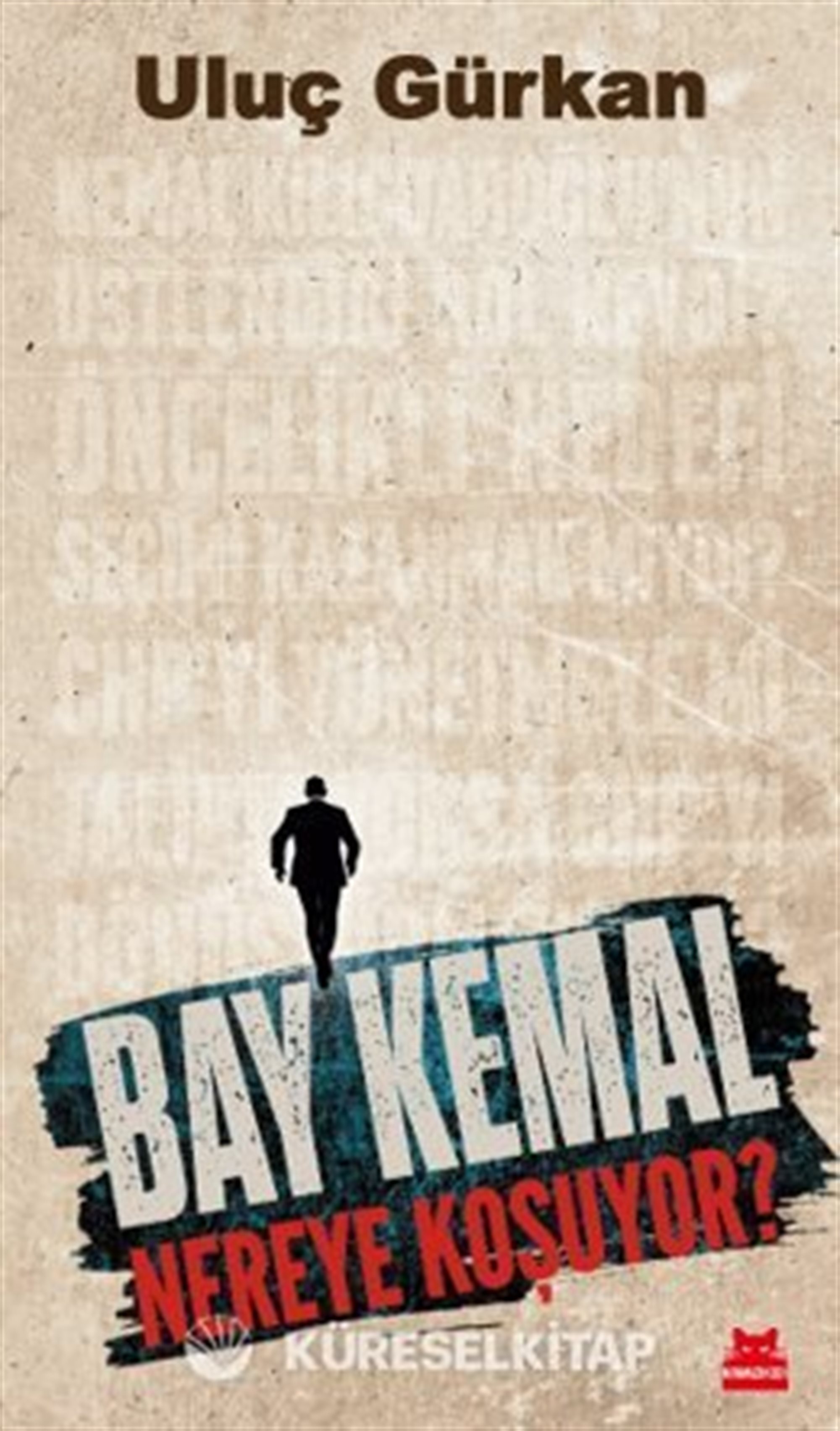 Bay Kemal Nereye Koşuyor?