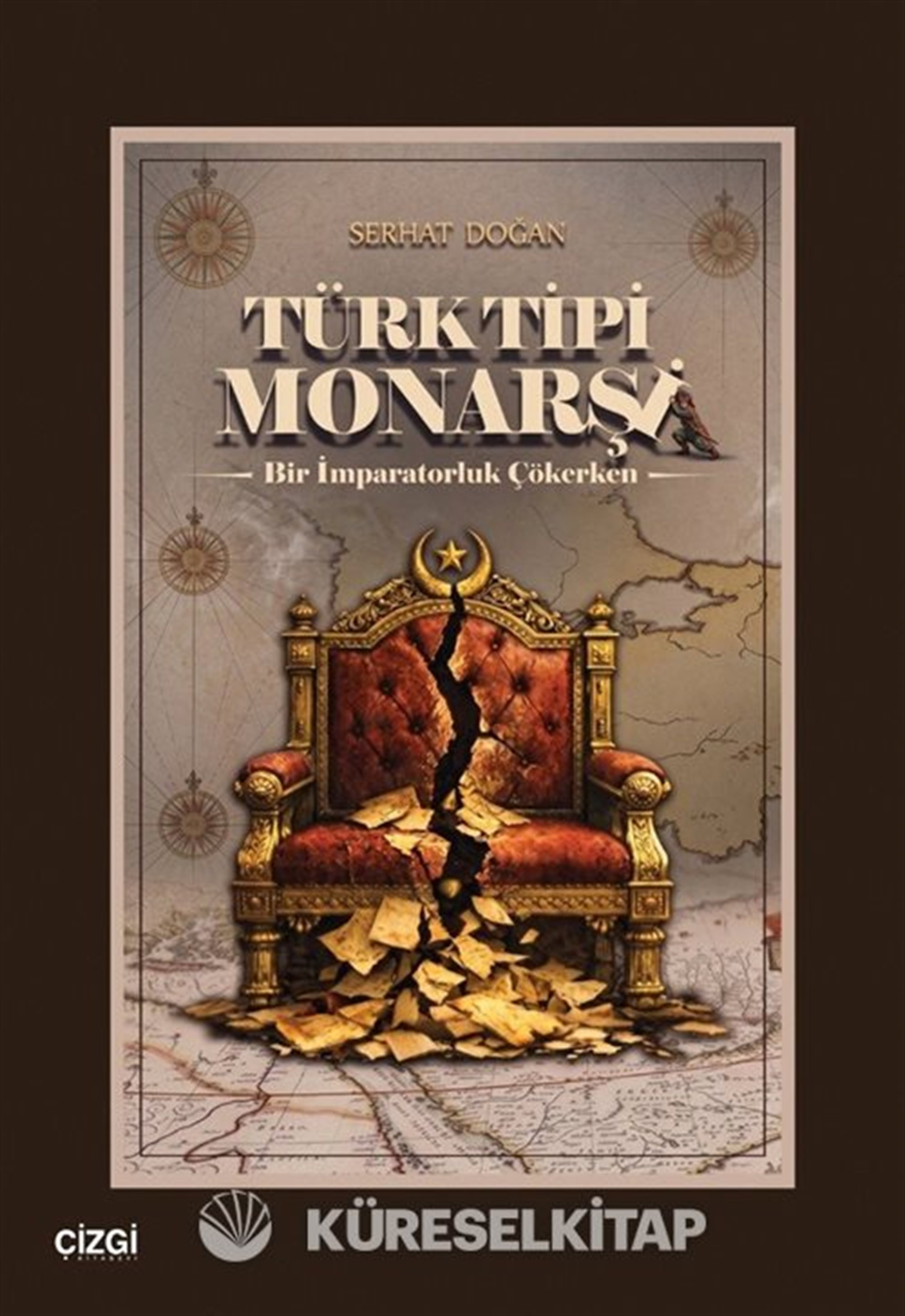 Türk Tipi Monarşi Bir İmparatorluk Çökerken