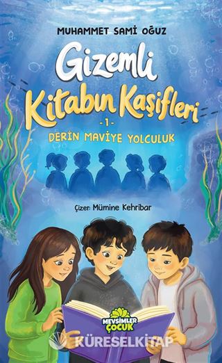 Gizemli Kitabın Kaşifleri 1 / Derin Maviye Yolculuk