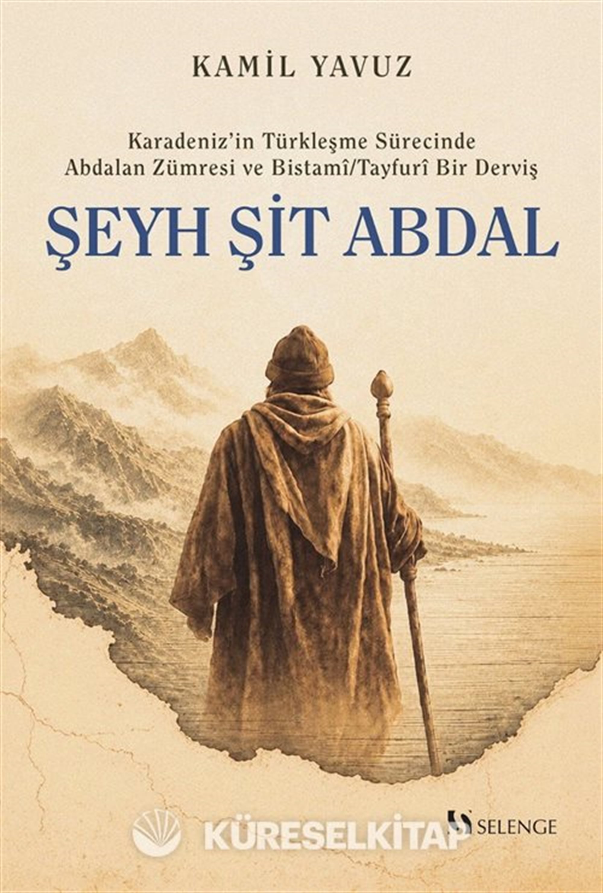 Karadeniz'in Türkleşme Sürecinde Abdalan Zümresi ve Bistamî/Tayfurî Bir Derviş: Şeyh Şit Abdal