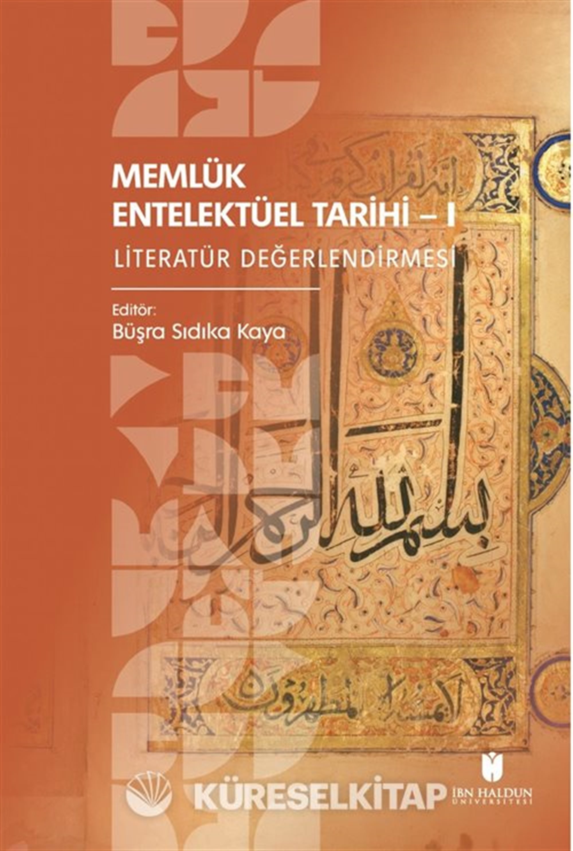Memlük Entelektüel Tarihi I: Literatür Değerlendirmesi