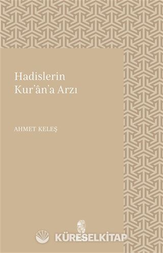 Hadislerin Kur'an'a Arzı
