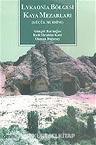 Lykaonia Bölgesi Kaya Mezarları (Küçük Muhsine)