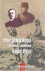 Emir Şekib Aslan ve Şehid-i Muhterem Enver Paşa