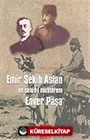 Emir Şekib Aslan ve Şehid-i Muhterem Enver Paşa