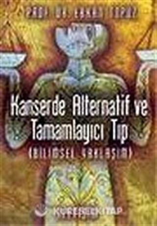 Kanserde Alternatif ve Tamamlayıcı Tıp (Bilimsel Yaklaşımlar)