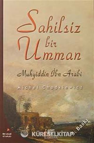 Sahilsiz Bir Umman: Muhyiddin İbn Arabi