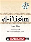 El-i'tisam Bid'atler Karşısında Kitap ve Sünnete Bağlılıkta Yöntem 1-2