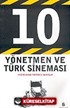 10 Yönetmen ve Türk Sineması / Tür-Anlayış-Farklılık