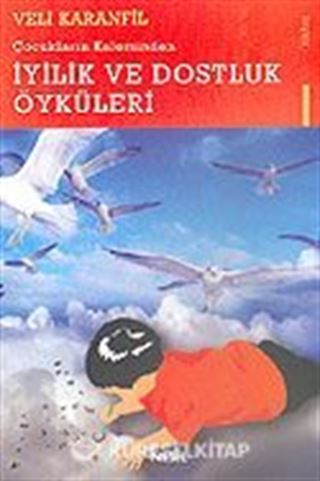 Çocukların Kaleminden İyilik ve Dostluk Öyküleri