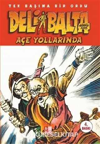 Deli Balta/Açe Yollarında