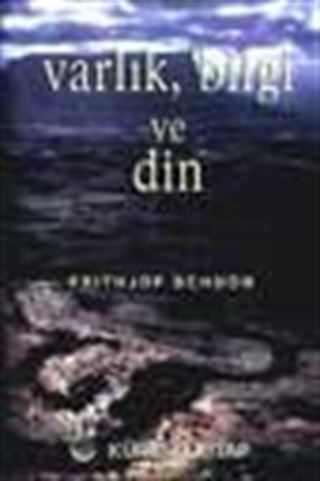 Varlık Bilgi ve Din