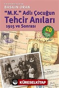 M.K. Adlı Çocuğun Tehcir Anıları 1915 ve Sonrası