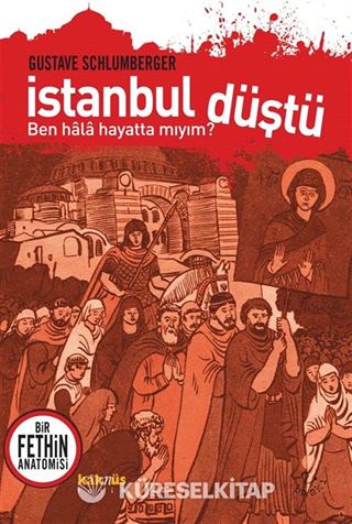 İstanbul Düştü Bir Fethin Anatomisi