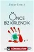 Önce Biz Kirlendik