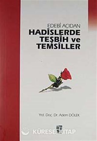 Edebi Açıdan Hadislerde Teşbih ve Temsiller