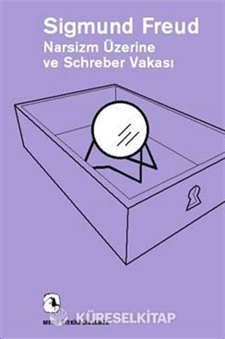 Narsizm Üzerine ve Schreber Vakası