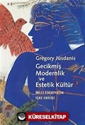 Gecikmiş Modernlik ve Estetik Kültür