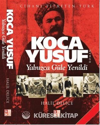 Koca Yusuf Yalnızca Güle Yenildi