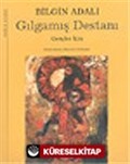 Gılgamış Destanı (Ciltli) Gençler İçin