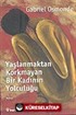 Yaşlanmaktan Korkmayan Bir Kadının Yolculuğu