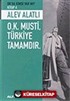 O.K. Musti Türkiye Tamamdır