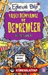 Yaşlı Dünyamız ve Depremler