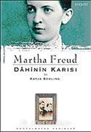 Martha Freud / Dahinin Karısı