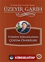 Türkiye Sorunlarına Çözüm Önerileri