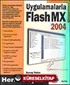 Uygulamalarla Flash MX 2004 Herkes İçin!