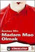 Madam Mao Olmak