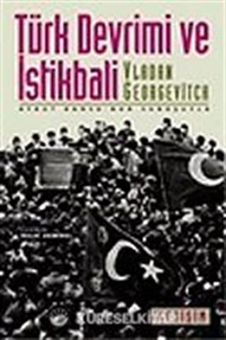 Türk Devrimi ve İstikbali