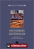 Postmodern Göstergeler/Maddi Kültür ve Postmodern Yaşam Biçimleri