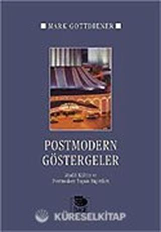 Postmodern Göstergeler/Maddi Kültür ve Postmodern Yaşam Biçimleri