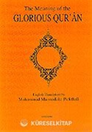 The Meaning Of The Glorious Qur'an