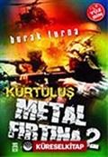 Metal Fırtına 2/Kurtuluş