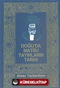 Doğu'da Matbu Yayınların Tarihi