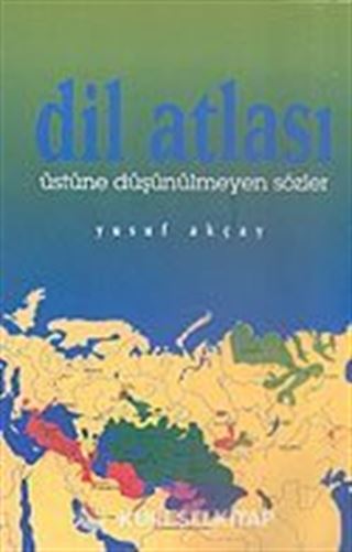 Dil Atlası/Üstüne Düşünülmeyen Sözler