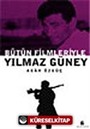 Bütün Filmleriyle Yılmaz Güney