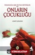 İnsanlığa Işık Tutan Büyükler ve Onların Çocukluğu